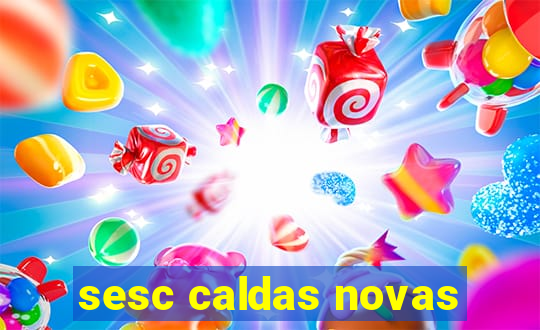 sesc caldas novas